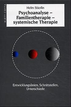 Psychoanalyse - Familientherapie - systemische Therapie