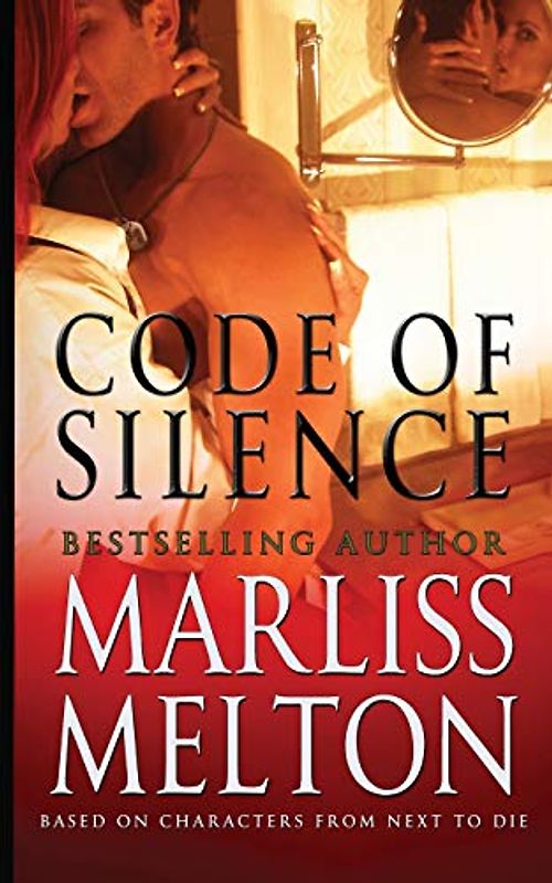 Code of Silence: A Novella Based on Characters from Next to Die (Navy SEAL Team 12)