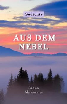 Aus dem Nebel: Gedichte über die Farben des Lebens