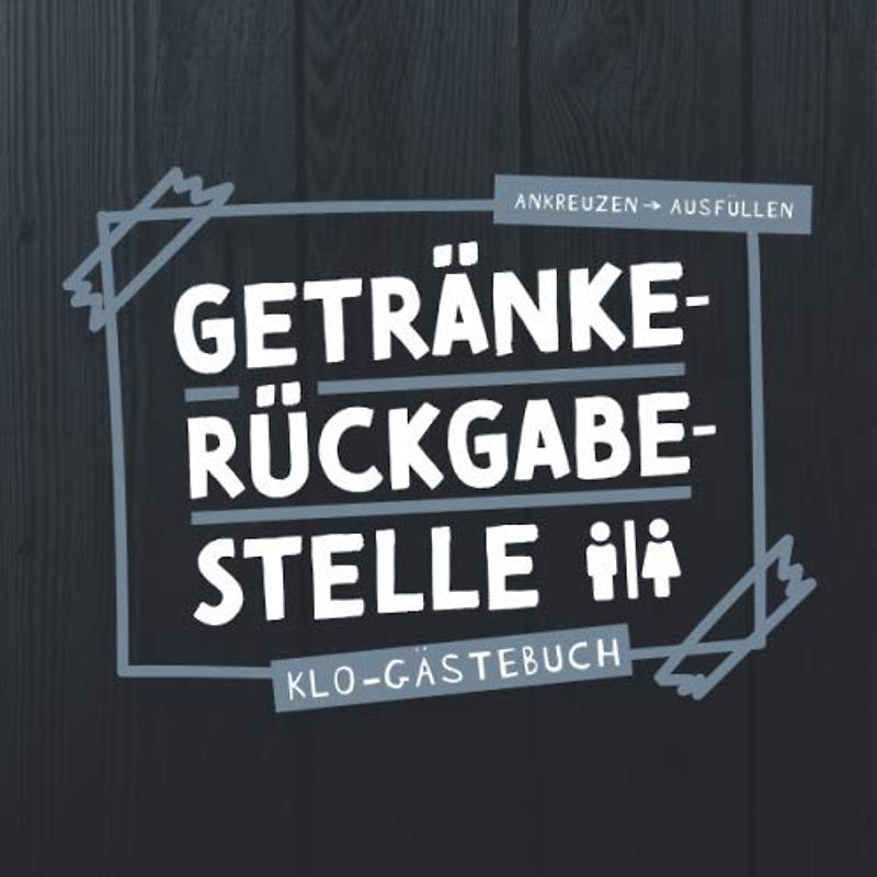 Getränkerückgabestelle I Klo-Gästebuch I Ankreuzen Ausfüllen: WC Klobuch mit lustigen Sprüche & Fragen zum selber ausfüllen & eintragen als Geschenk ... I Kloordnung I I 100 Seiten I 21x21 cm
