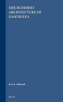 The Buddhist Architecture of Gandhāra