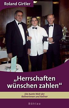 »Herrschaften wünschen zahlen«