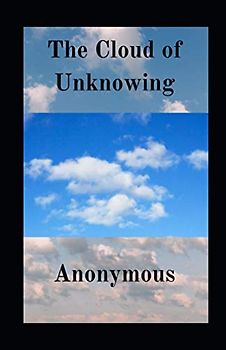 The Cloud of Unknowing illustrated: A New Translation of the Classic 14th-Century Guide to the Spiritual Experience