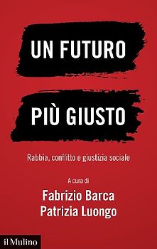 Un futuro più giusto. Rabbia, conflitto e giustizia sociale