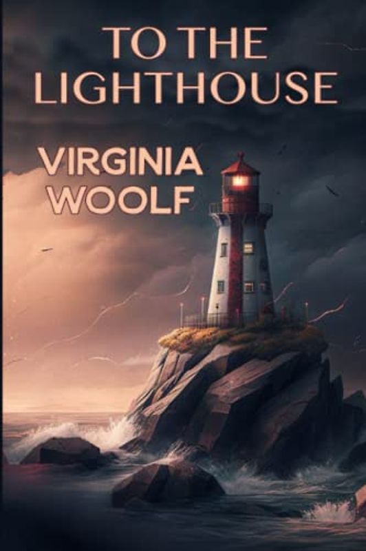 To the Lighthouse (The Classic Literary book by Virginia Woolf)