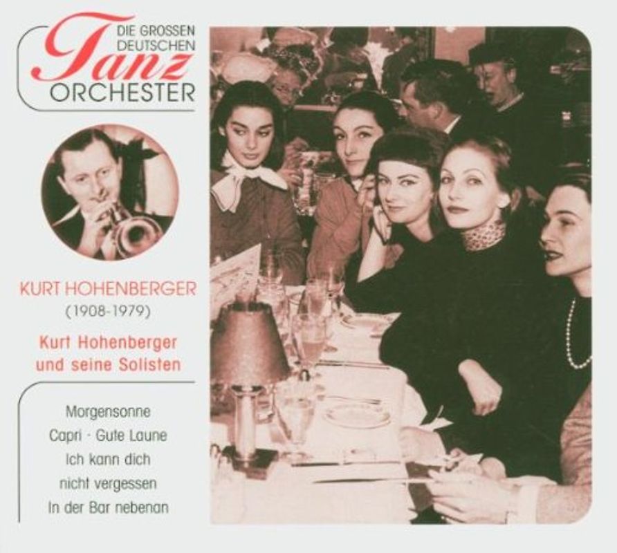 Kurt & Seine Solisten Hohenberger - Die Grossen Deutschen Tanzorch