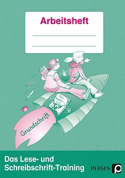 Das Lese- & Schreibschrift-Training - Grundschrift