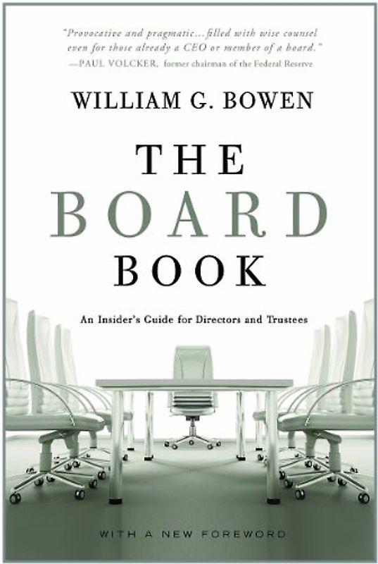 The Board Book: An Insider's Guide for Directors and Trustees - Bowen, William G.