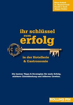 Ihr Schlüssel zum Erfolg in der Hotellerie & Gastronomie