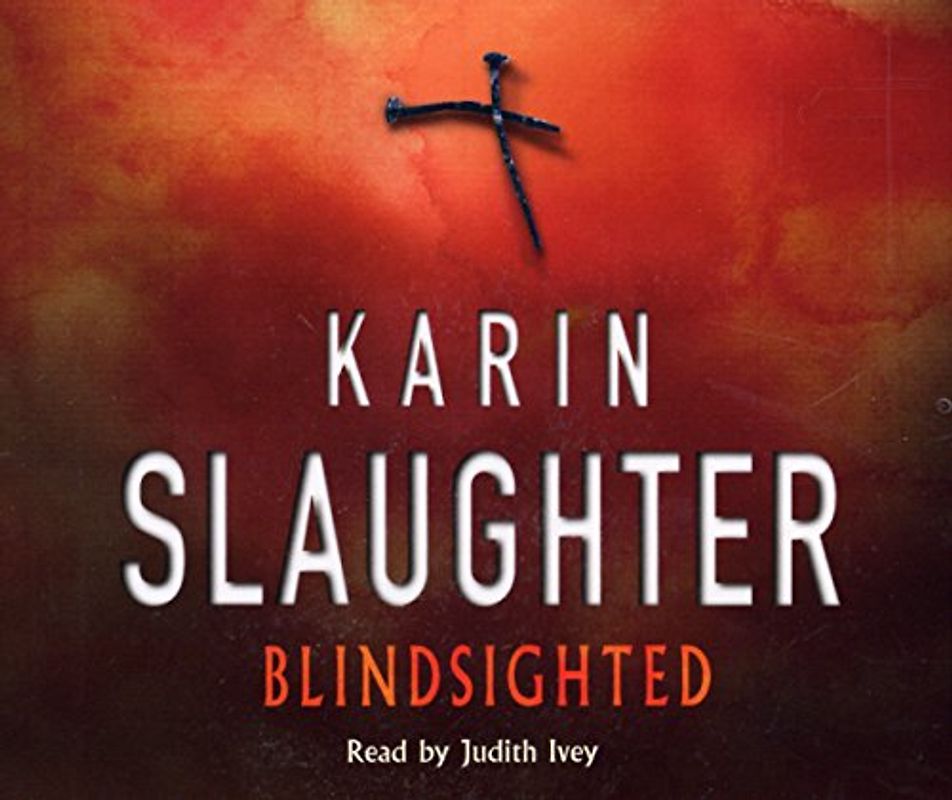 Blindsighted: (Grant County series 1) - Slaughter, Karin