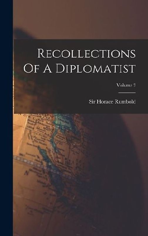 Recollections Of A Diplomatist; Volume 3