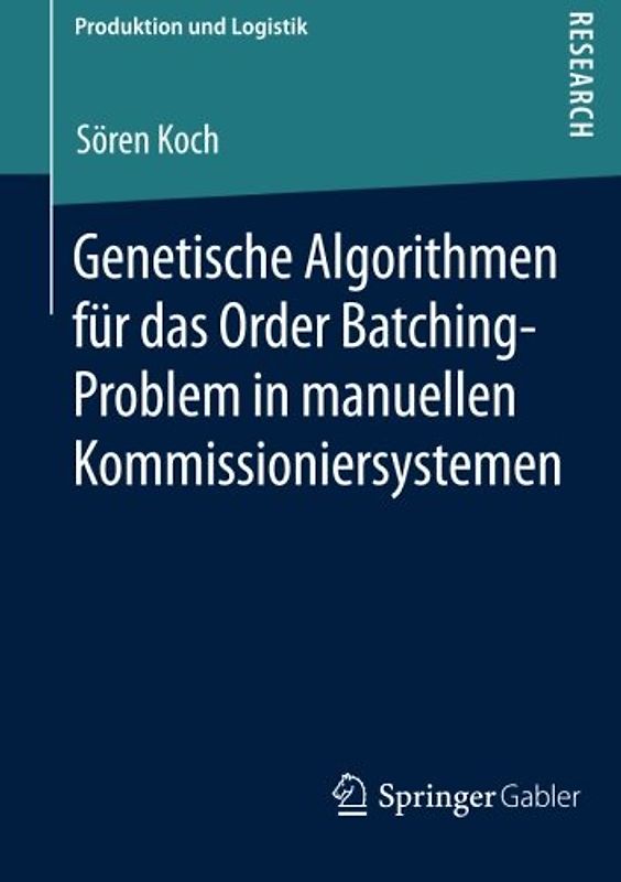 Genetische Algorithmen für das Order Batching-Problem in manuellen Kommissioniersystemen