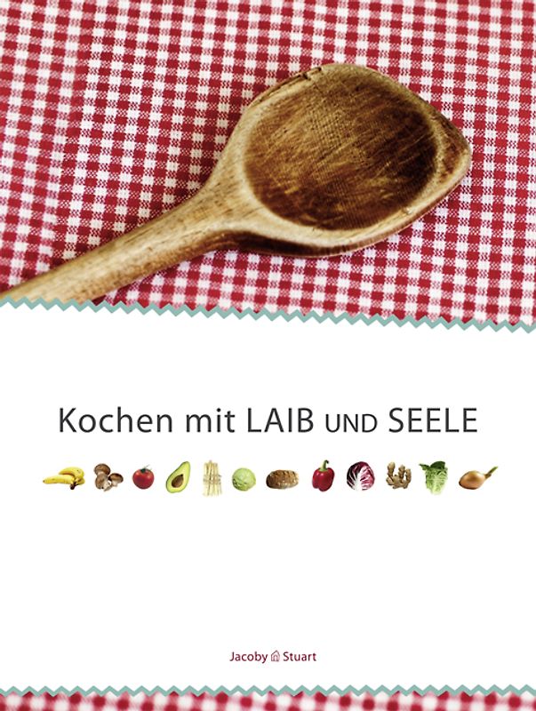 Kochen mit Laib und Seele