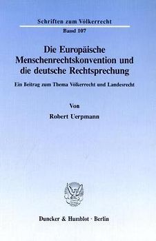Die Europäische Menschenrechtskonvention und die deutsche Rechtsprechung.