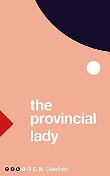 The Provincial Lady: E. M. Delafield (Pan 70th Anniversary, Band 6)
