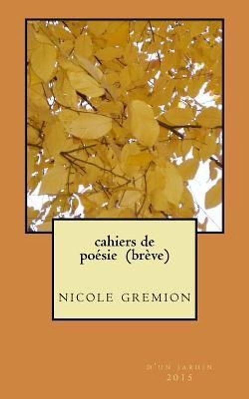 cahiers de poésie (brève): Nicole Gremion, haïkus, tanka, divers
