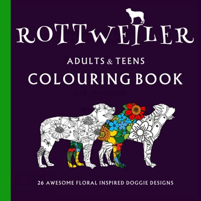 ROTTWEILER COLOURING BOOK, RELAXING DOG COLOURING BOOK: FOR ADULTS, TEENS,