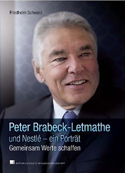 Peter Brabeck-Letmathe und Nestlé – ein Porträt