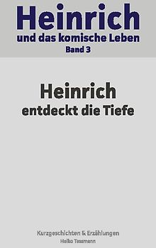 Heinrich und das komische Leben
