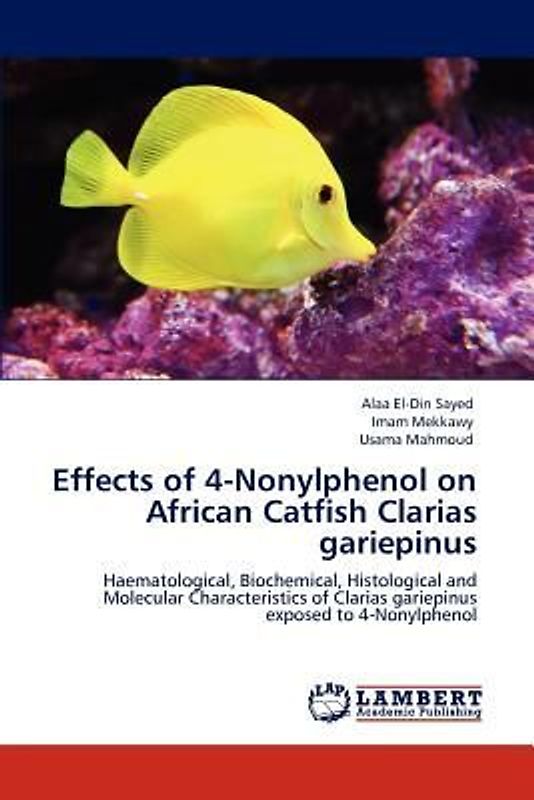 Effects of 4-Nonylphenol on ¿African Catfish Clarias ¿gariepinus