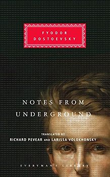 Notes from Underground: Introduction by Richard Pevear (Everyman's Library Classics Series)