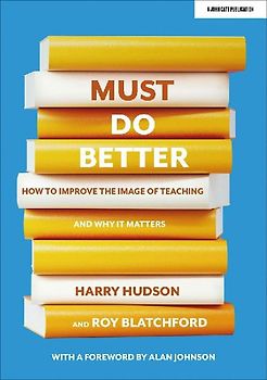 Must do better: How to improve the image of teaching and why it matters