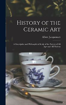 History of the Ceramic Art