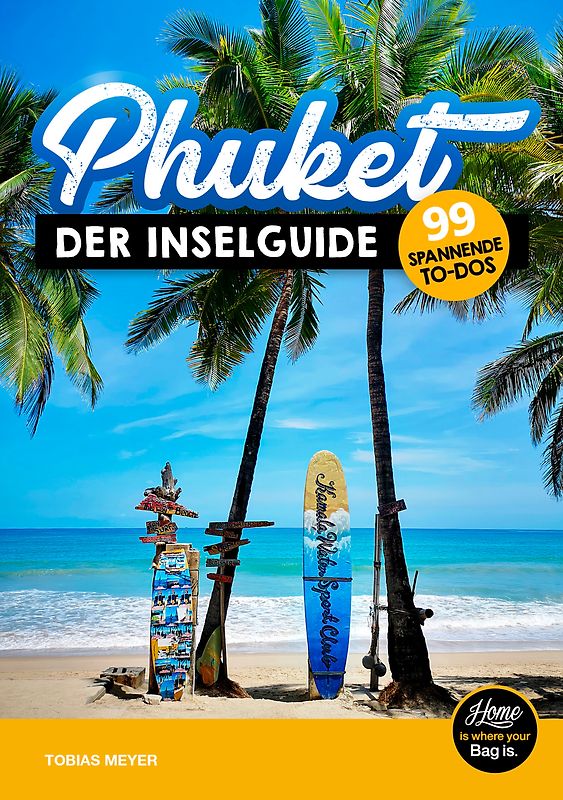 Phuket Reiseführer 2025 - der Inselguide