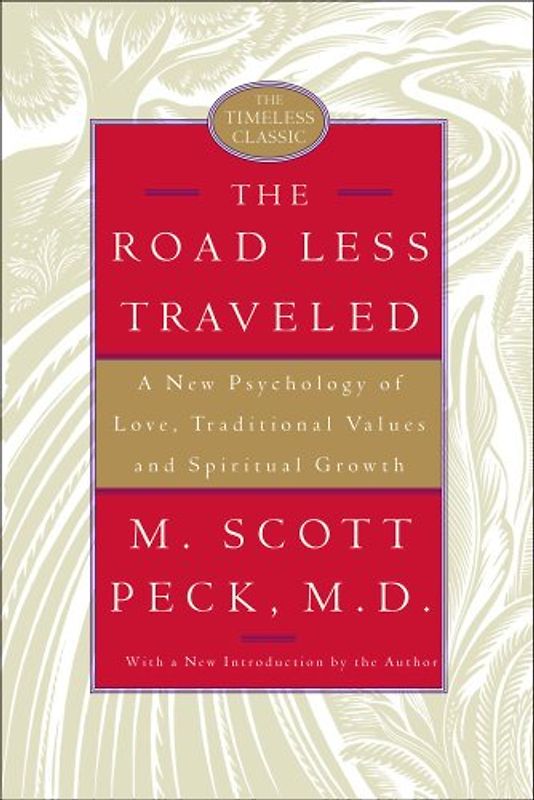 The Road Less Traveled, 25th Anniversary Edition: A New Psychology of Love, Traditional Values, and Spiritual Growth - M. Scott Peck