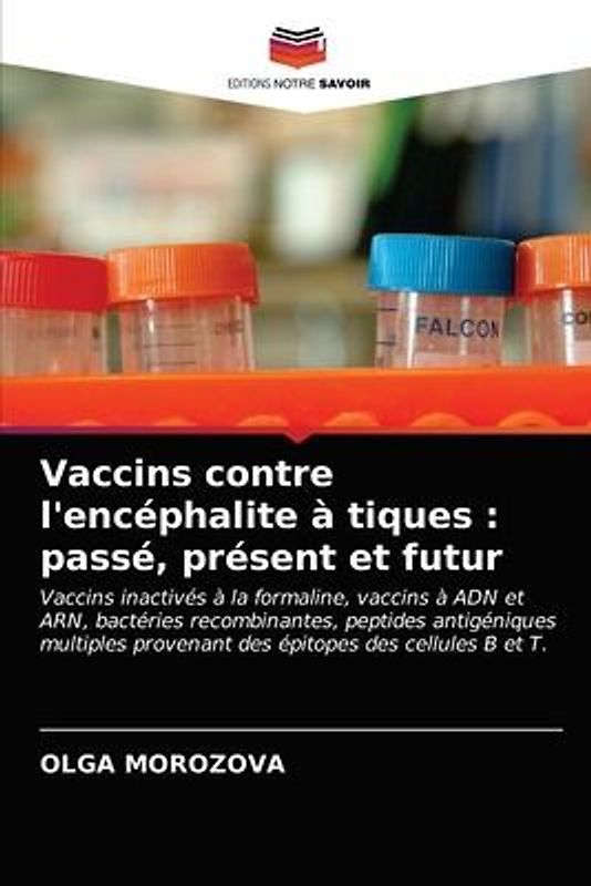 Vaccins contre l'encéphalite à tiques : passé, présent et futur