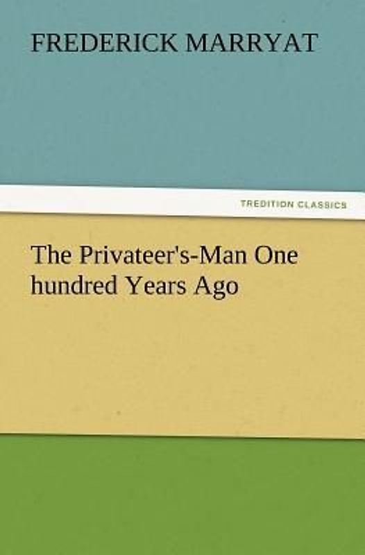 The Privateer's-Man One hundred Years Ago