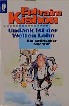 Undank ist der Welten Lohn. Ein satirischer Nachruf