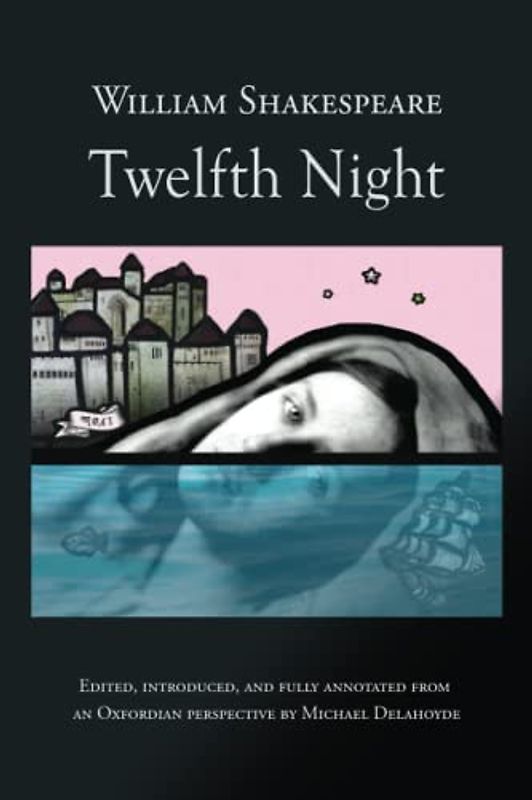 Twelfth Night: An Oxfordian Edition