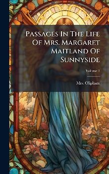 Passages In The Life Of Mrs. Margaret Maitland Of Sunnyside
