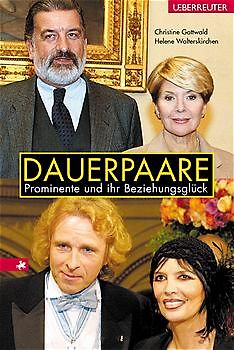 DauerPaare. Prominente und ihr Beziehungsglück