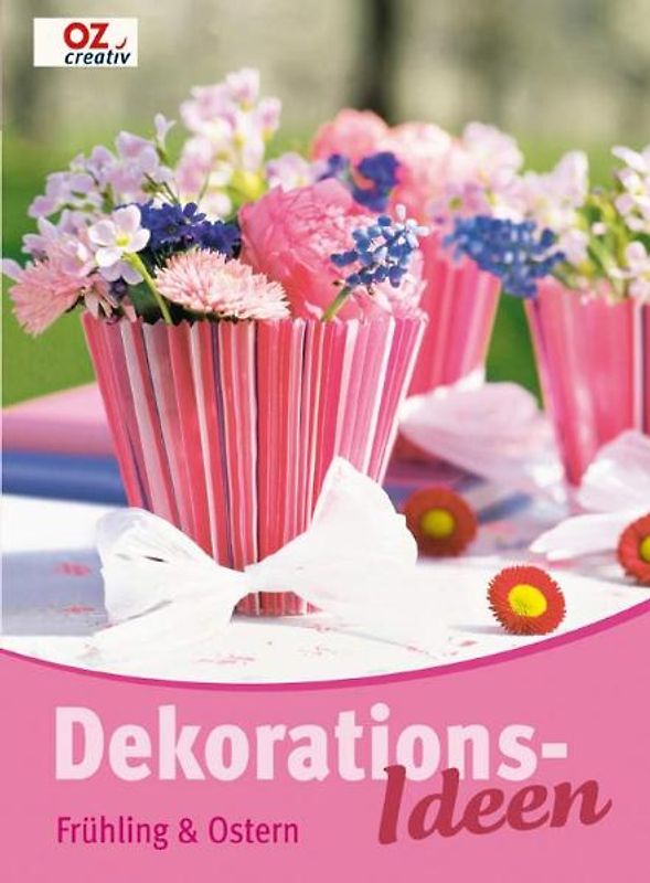 Dekorations-Ideen Frühling & Ostern