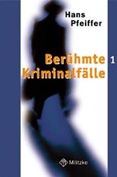 Die berühmten Kriminalfälle