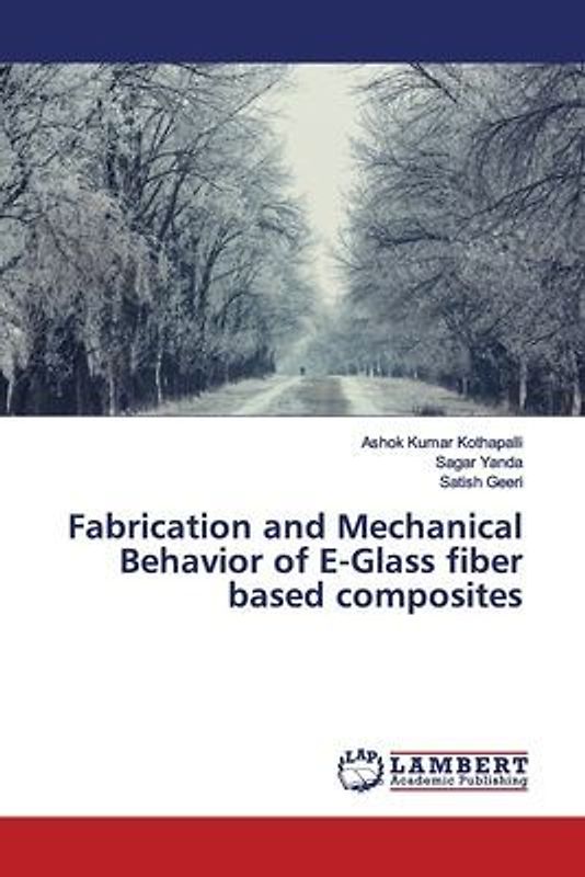 Fabrication and Mechanical Behavior of E-Glass fiber based composites
