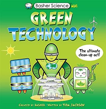 Basher Science Mini: Green Technology: The Ultimate Clean-Up Act! (Basher, 138)