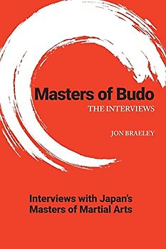 Masters of Budo: The Interviews (Masters of Martial Arts, Band 1)