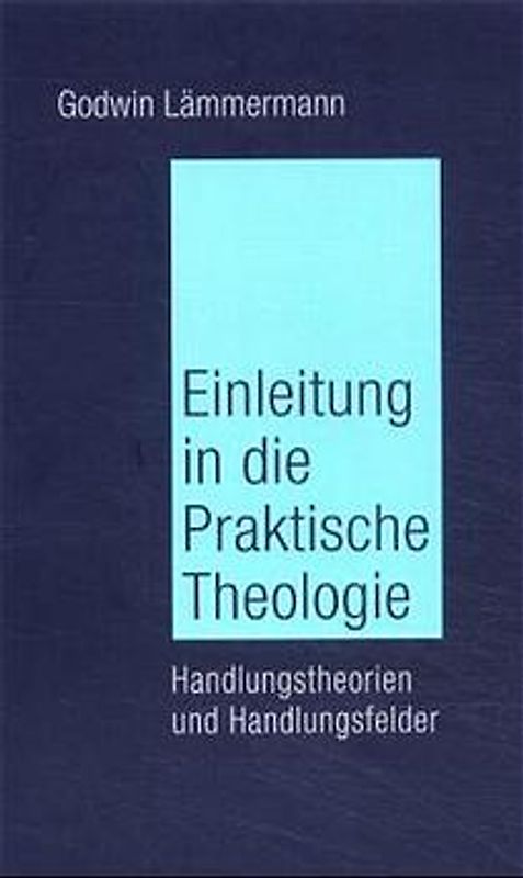 Einleitung in die Praktische Theologie