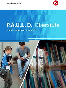 P.A.U.L. D. - Persönliches Arbeits- und Lesebuch Deutsch - Ausgabe N - Für die Einführungsphase in Niedersachsen