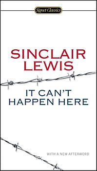 It Can't Happen Here - Sinclair Lewis [Signet Classics, Paperback]