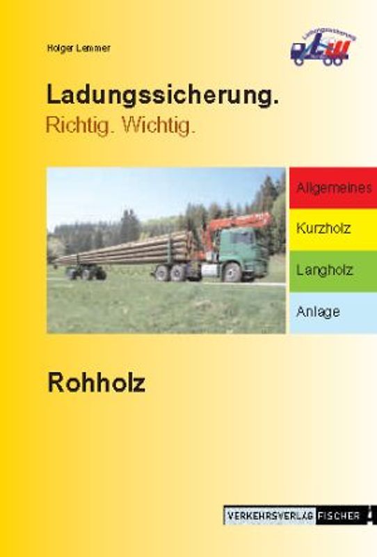 Ladungssicherung. Richtig. Wichtig - Rohholz