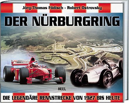 Der Nürburgring. Die legendäre Rennstrecke von 1927 bis heute