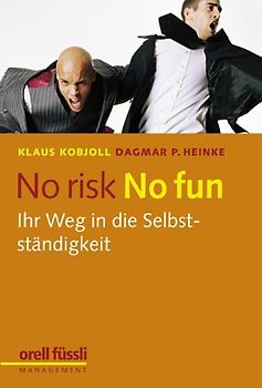 No risk no fun - Ihr Weg in die Selbstständigkeit!