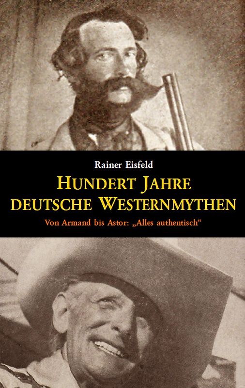 Hundert Jahre deutsche Westernmythen