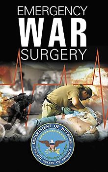Emergency War Surgery: The Survivalist's Medical Desk Reference