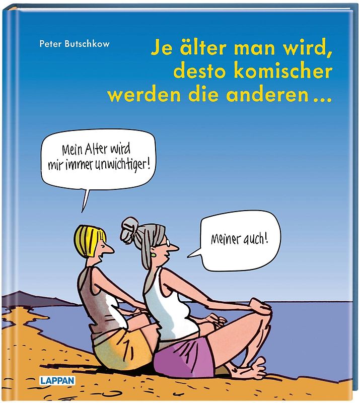 Je älter man wird, desto komischer werden die anderen