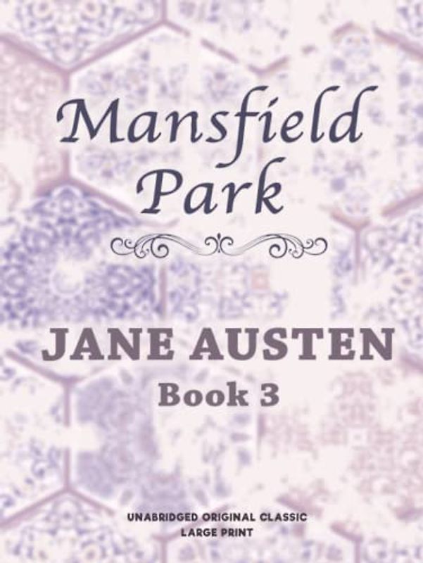 MANSFIELD PARK: UNABRIDGED CLASSIC - ARTISTIC EDITION